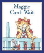 Maggie Can't Wait