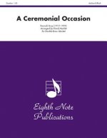 A Ceremonial Occasion: Score & Parts