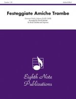 Festeggiate Amiche Trombe: Score & Parts