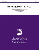Horn Quintet, K. 407: Difficult: For Brass Quintet