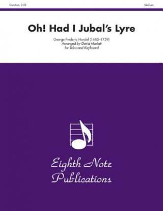 Oh! Had I Jubal's Lyre: Medium: For Tuba and Keyboard