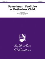 Sometimes I Feel Like a Motherless Child: Conductor Score & Parts