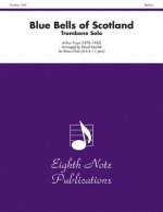 Blue Bells of Scotland: Trombone Solo Feature, Score & Parts