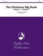 The Christmas Gig Book, Volume 1: B-Flat Trumpet 1