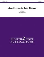 And Love Is No More: Conductor Score & Parts