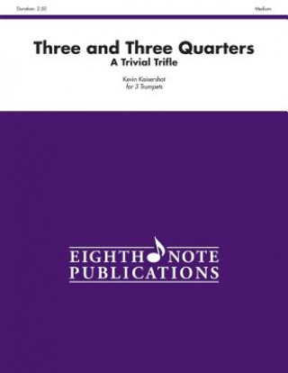 Three and Three Quarters: Score & Parts