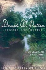 David W. Patten: Apostle and Martyr