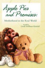 Apple Pies & Promises:: Motherhood in the Real World