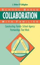School-Based Collaboration with Families: Constructing Family-School-Agency Partnerships That Work