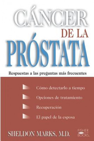 Cancer de La Prostata: Respuestas a Las Preguntas Mas Frecuentes / Prostate & Cancer = Prostate & Cancer = Prostate & Cancer = Prostate & Can = Prosta