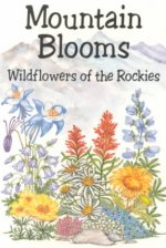 Mountain Blooms: Wildflowers of the Rockies