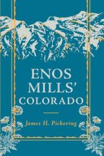 Enos Mills' Colorado
