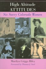 High Altitude Attitudes: Six Savvy Colorado Women