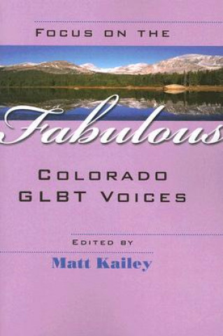 Focus on the Fabulous: Colorado Glbt Voices