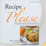 Recipe Please: Favorite Recipes from Colorado Restaurants: From the Popular Column in the Rocky Mountain News