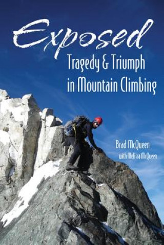 Exposed: Tragedy & Triumph in Mountain Climbing