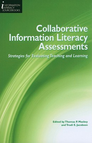 Collaborative Information Literacy Assessments: Strategies for Evaluating Teaching and Learning