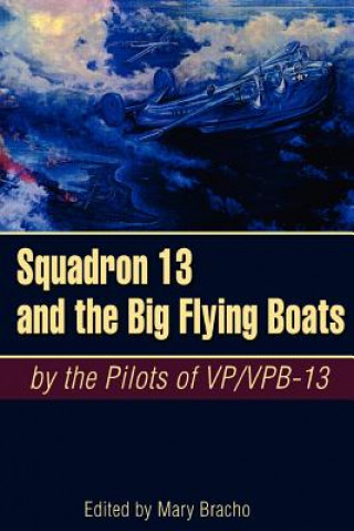 Squadron 13 and the Big Flying Boats