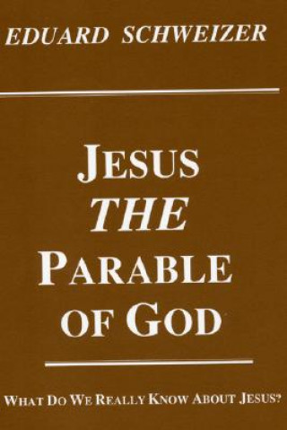 Jesus the Parable of God