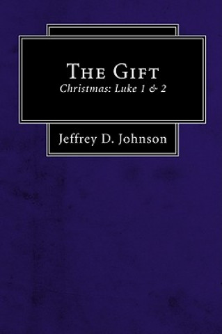 The Gift: Christmas: Luke 1 & 2