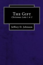 The Gift: Christmas: Luke 1 & 2