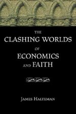 The Clashing Worlds of Economics and Faith