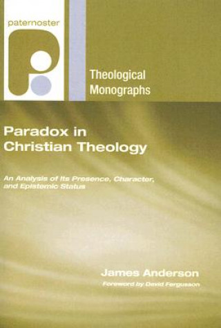 Paradox in Christian Theology: An Analysis of Its Presence, Character, and Epistemic Status