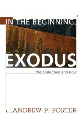In the Beginning, Exodus: The Bible Then and Now