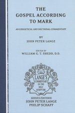 The Gospel According to Mark: An Exegetical and Doctrinal Commentary