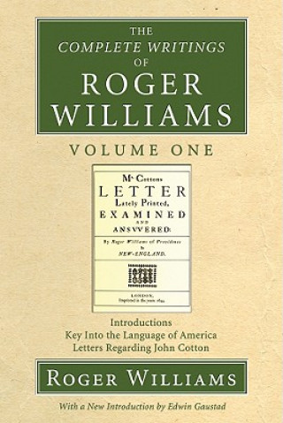 Complete Writings of Roger Williams, Volume 1