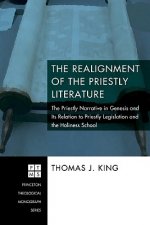 The Realignment of the Priestly Literature: The Priestly Narrative in Genesis and Its Relation to Priestly Legislation and the Holiness School