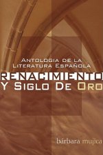 Antologia de la Liteatura Espanola: Renacimiento y Siglo de Oro