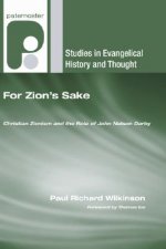 For Zion's Sake: Christian Zionism and the Role of John Nelson Darby