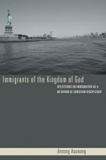 Immigrants of the Kingdom of God