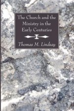 Church and the Ministry in the Early Centuries