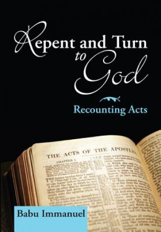 Repent and Turn to God: Recounting Acts