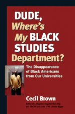 Dude, Where's My Black Studies Department?: The Disappearance of Black Americans from U.S. Universities