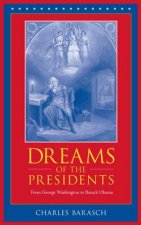 Dreams of the Presidents: From George Washington to George W. Bush