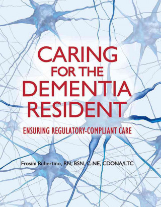 Caring for the Dementia Resident: Ensuring Regulatory Compliant Care