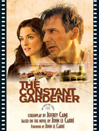 The Constant Gardner: The Shooting Script