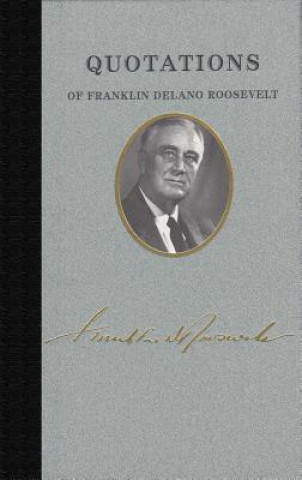 Quotations of Franklin D. Roosevelt