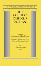 The Country Builder's Assistant: The First American Architectural Handbook