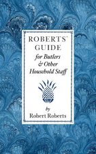 Roberts' Guide for Butlers & Household St