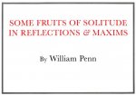Some Fruits of Solitude