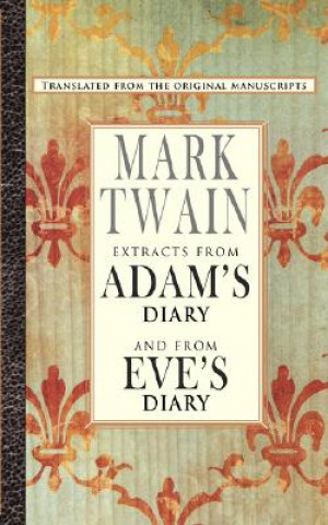 Extracts from Adam's Diary/The Diary of Eve