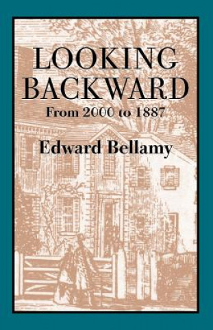 Looking Backward: From 2000 to 1887