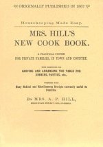Mrs. Hill's New Cook Book: A Practical System for Private Families, in Town and Country; With Directions for Carving and Arranging the Table for