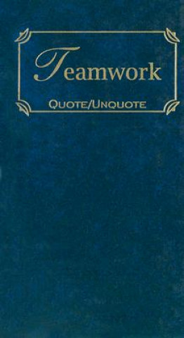 Teamwork: Quote/Unquote
