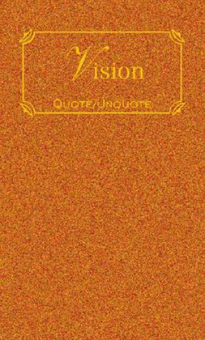 Vision: Quote/Unquote