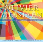Olivier Messiaen: The Mystical Colors of Christ